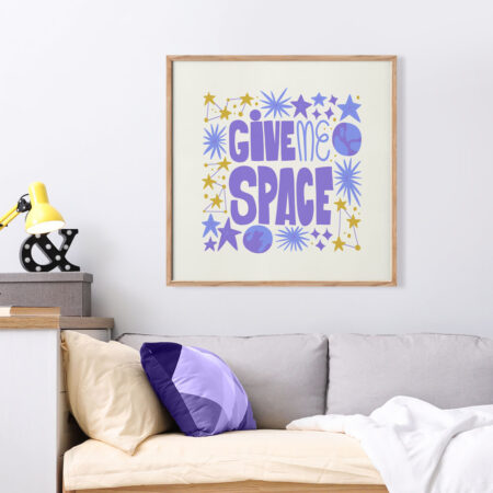 Πόστερ GIVE ME SPACE - 50cm x 50cm